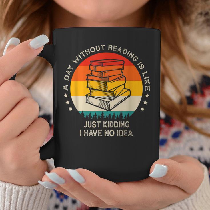 A Day Without Reading Is Like Book Lover Librarian Graphic Print Coffee Mug Unique Gifts
