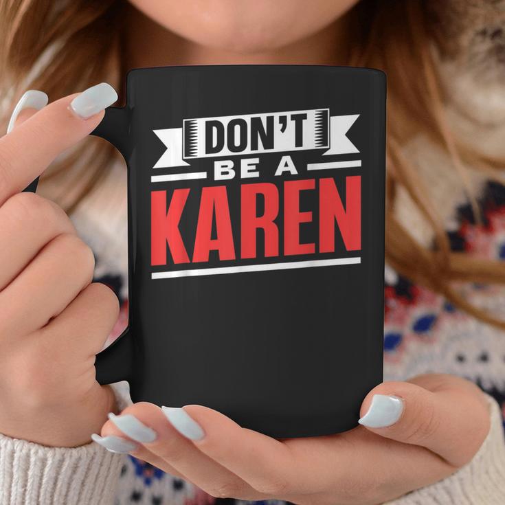 Don't Be A Karen 落ち着いて カレンズ カレン コーヒーマグ 面白い贈り物