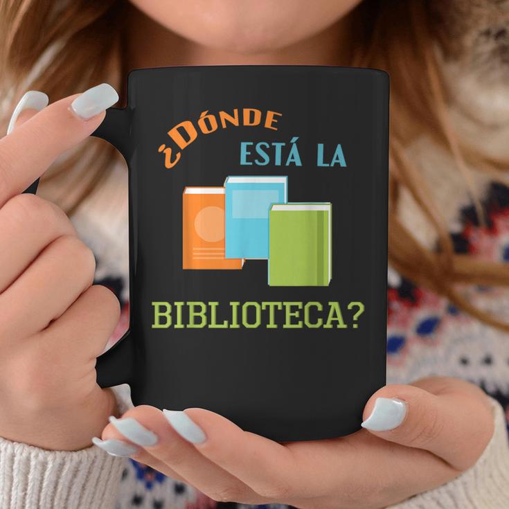 Donde Esta La Biblioteca Library Book ReaderShirt Graphic Print Coffee Mug Unique Gifts Donde Esta La Biblioteca Library Book ReaderShirt Graphic Print Coffee Mug Unique Gifts