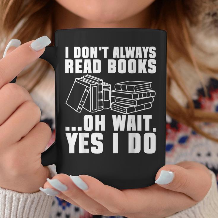 I Don't Always Read Books Bookworm Reading Graphic Print Coffee Mug Unique Gifts