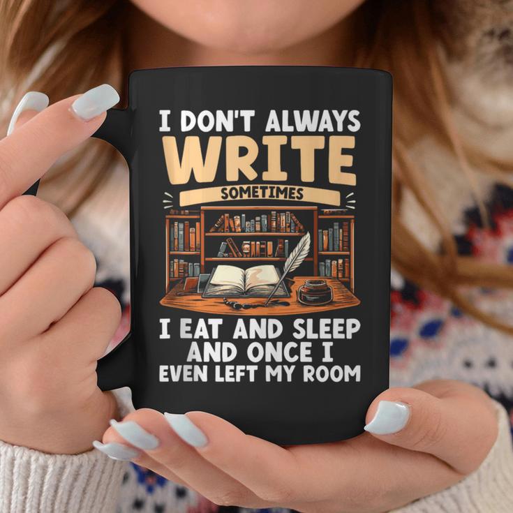 I Don't Always Write Sometimes I Eat And Sleep Book Author Graphic Print Coffee Mug Unique Gifts I Don't Always Write Sometimes I Eat And Sleep Book Author Graphic Print Coffee Mug Unique Gifts