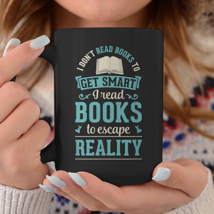 I Don't Read Books To Get Smart I Read Books Escape Graphic Print Coffee Mug Unique Gifts