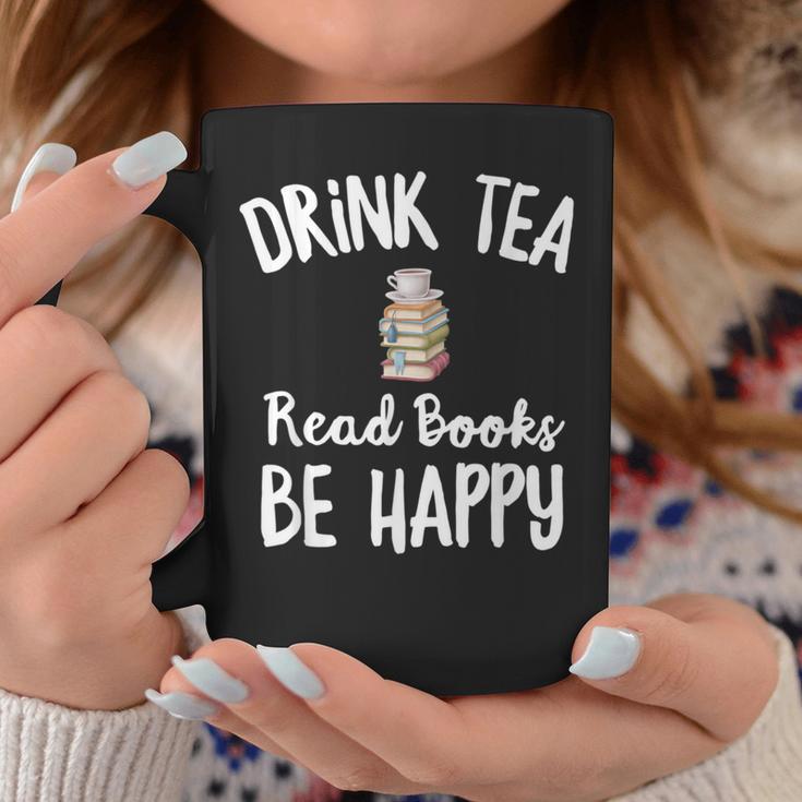 I Drink Tea Read Books Be Happy Book Lover Tea Drinker Graphic Print Coffee Mug Unique Gifts
