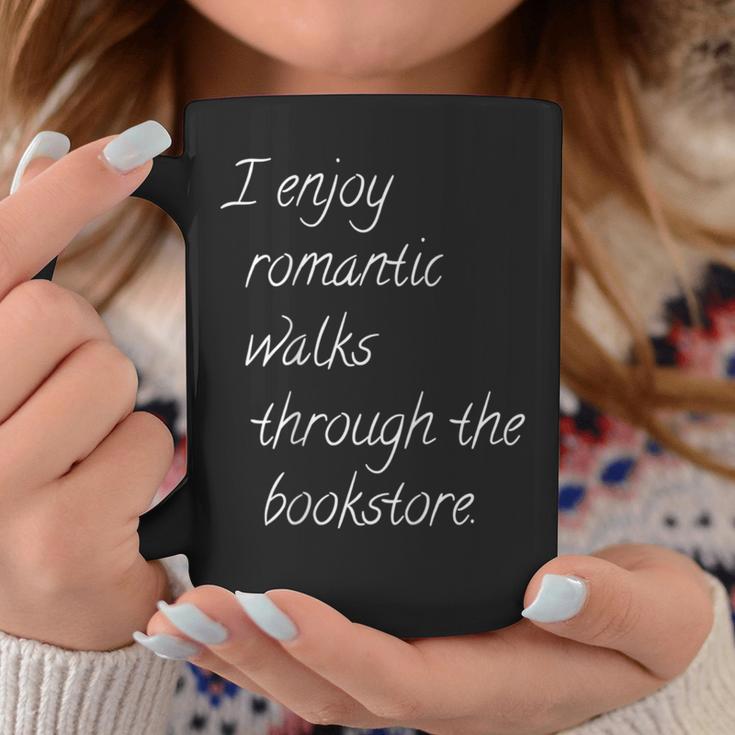 I Enjoy Romantic Walks Through The Bookstore Graphic Print Coffee Mug Unique Gifts