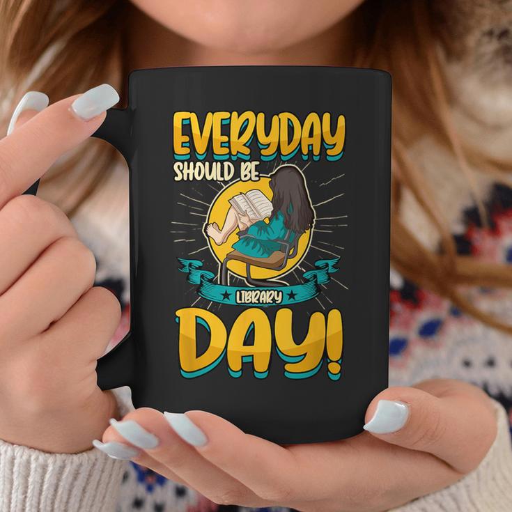 Everyday Should Be Library Day Librarian Book Lover Graphic Print Coffee Mug Unique Gifts Everyday Should Be Library Day Librarian Book Lover Graphic Print Coffee Mug Unique Gifts