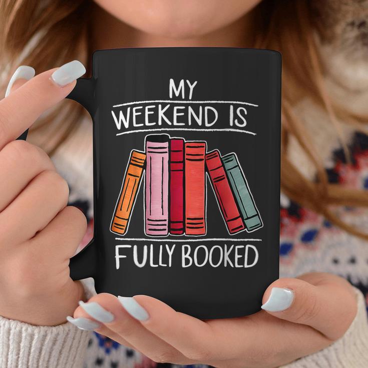 My Weekend Is Fully Booked Saying For Book Lovers Graphic Print Coffee Mug Unique Gifts