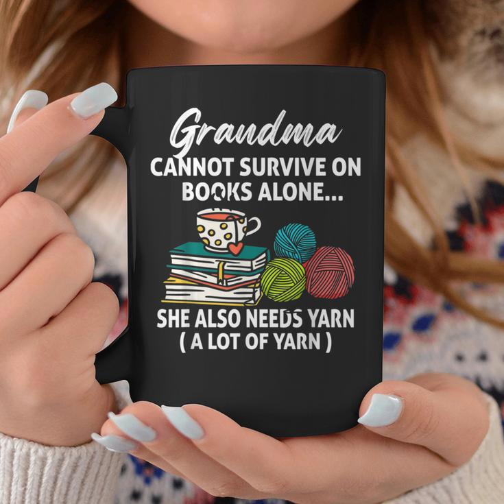 Grandma Cannot Survive On Books Alone She Also Needs Yarn Graphic Print Coffee Mug Unique Gifts