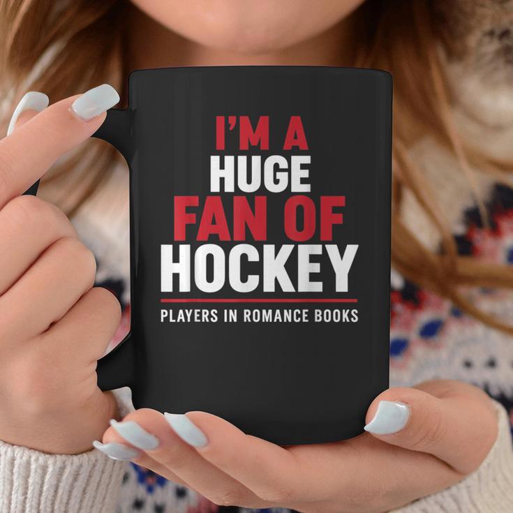 I'm a Huge Fan Of Hockey Players In Romance Books Graphic Print Coffee Mug Unique Gifts I'm a Huge Fan Of Hockey Players In Romance Books Graphic Print Coffee Mug Unique Gifts