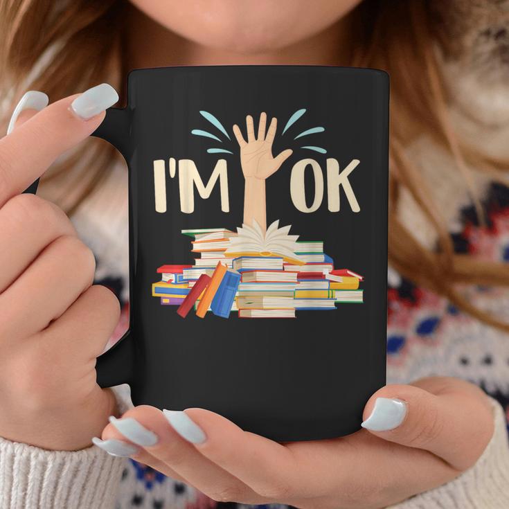 I'm Ok Book Lover Bookworm Bibliophilia Librarian Library Graphic Print Coffee Mug Unique Gifts I'm Ok Book Lover Bookworm Bibliophilia Librarian Library Graphic Print Coffee Mug Unique Gifts