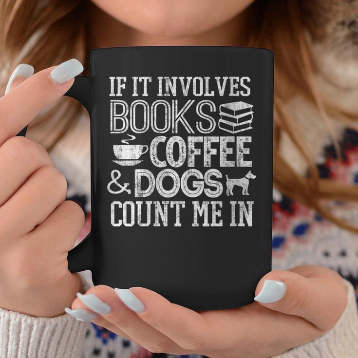 If It Involves Books Coffee Dogs Shirt Book Lover Read Tee Graphic Print Coffee Mug Unique Gifts If It Involves Books Coffee Dogs Shirt Book Lover Read Tee Graphic Print Coffee Mug Unique Gifts