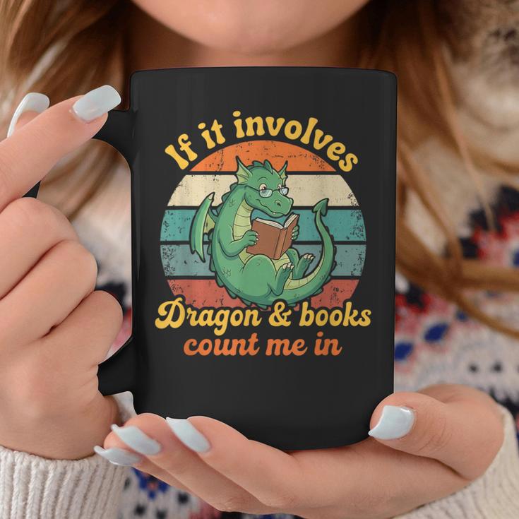 If It Involves Dragon And Books Count Me In Shirts Sarcastic Graphic Print Coffee Mug Unique Gifts