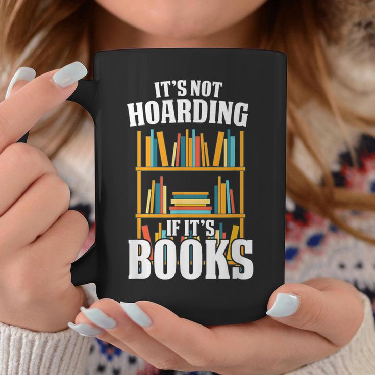 Its Not Hoarding If Its Books Bookworm Reading Hoarding Graphic Print Coffee Mug Unique Gifts