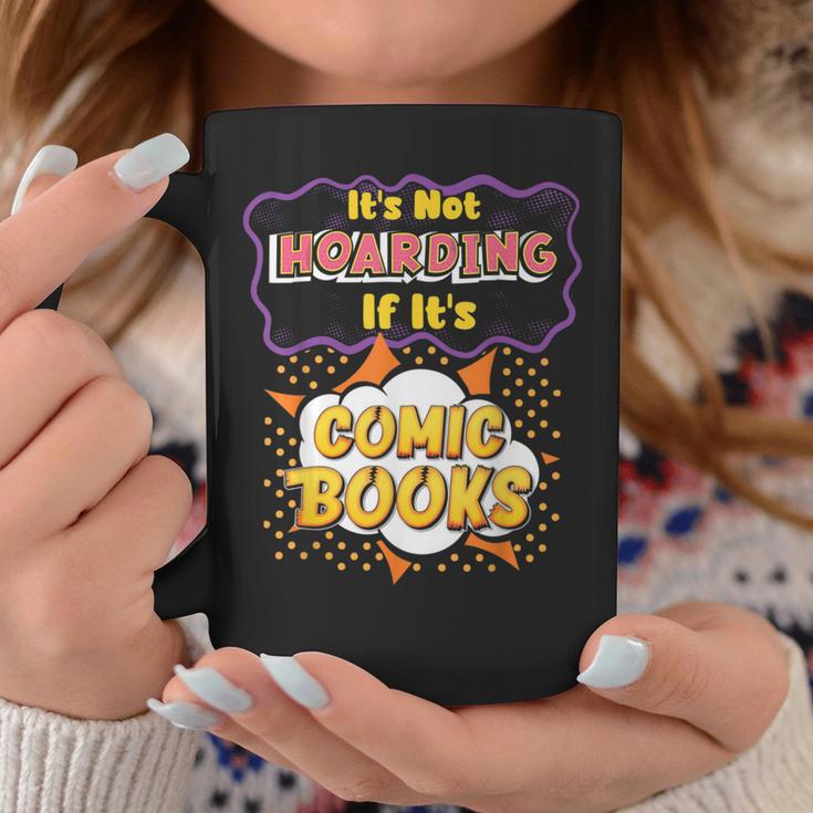 It's Not Hoarding If It's Comic Books Collector Reader Graphic Print Coffee Mug Unique Gifts It's Not Hoarding If It's Comic Books Collector Reader Graphic Print Coffee Mug Unique Gifts