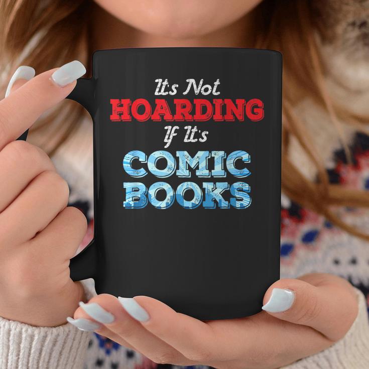 It's Not Hoarding If Its Comic Books Collector Graphic Print Coffee Mug Unique Gifts