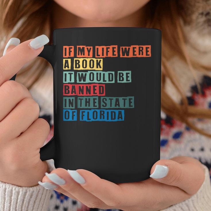 If My Life Was A Book It Would Be Banned In Florida Graphic Print Coffee Mug Unique Gifts