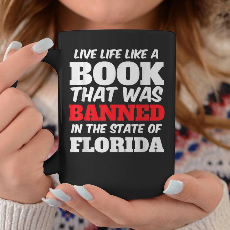 Live Life Like A Book Banned In The State Of Florida Graphic Print Coffee Mug Unique Gifts