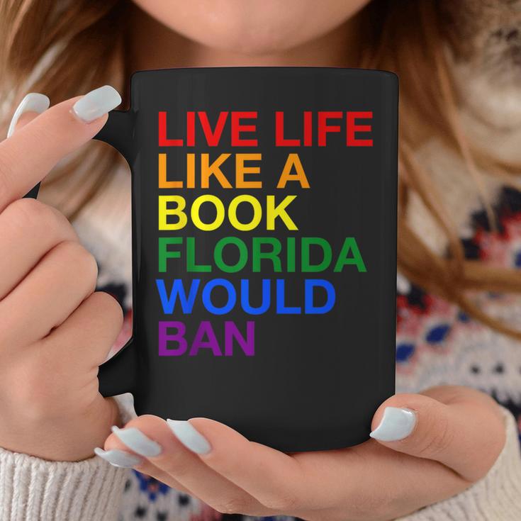 Live Life Like A Book Florida Would Ban Pride Slogan Graphic Print Coffee Mug Unique Gifts