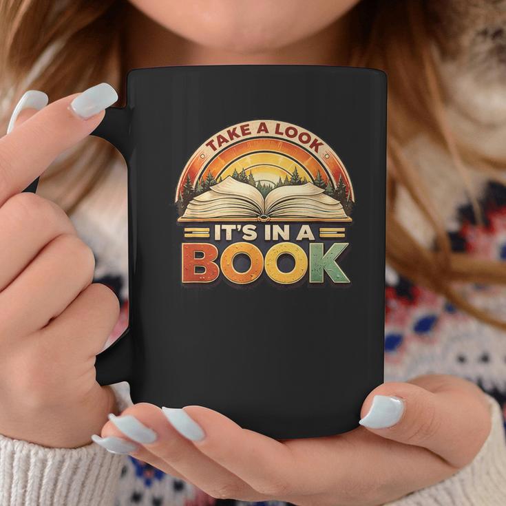 Take A Look It's In A Book Motivating Teachers Bookworms Graphic Print Coffee Mug Unique Gifts