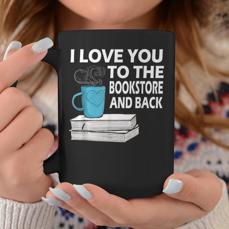 I Love You To The Bookstore And Back Book Readers T-Shirt Graphic Print Coffee Mug Unique Gifts