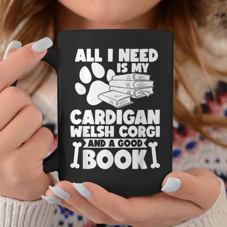 All i Need Is My Cardigan Welsh Corgi And a Good Book Graphic Print Coffee Mug Unique Gifts
