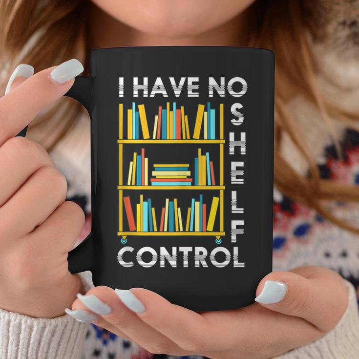 I Have No Shelf Control Librarian Bookshelf Reading Graphic Print Coffee Mug Unique Gifts I Have No Shelf Control Librarian Bookshelf Reading Graphic Print Coffee Mug Unique Gifts