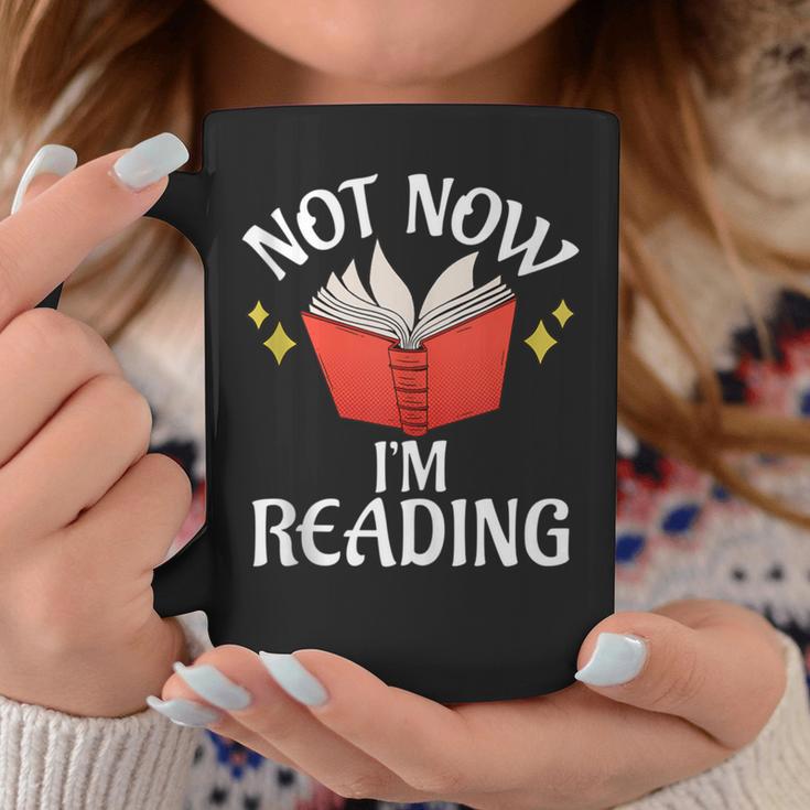Not Now Im Reading Book Graphic Print Coffee Mug Unique Gifts Not Now Im Reading Book Graphic Print Coffee Mug Unique Gifts