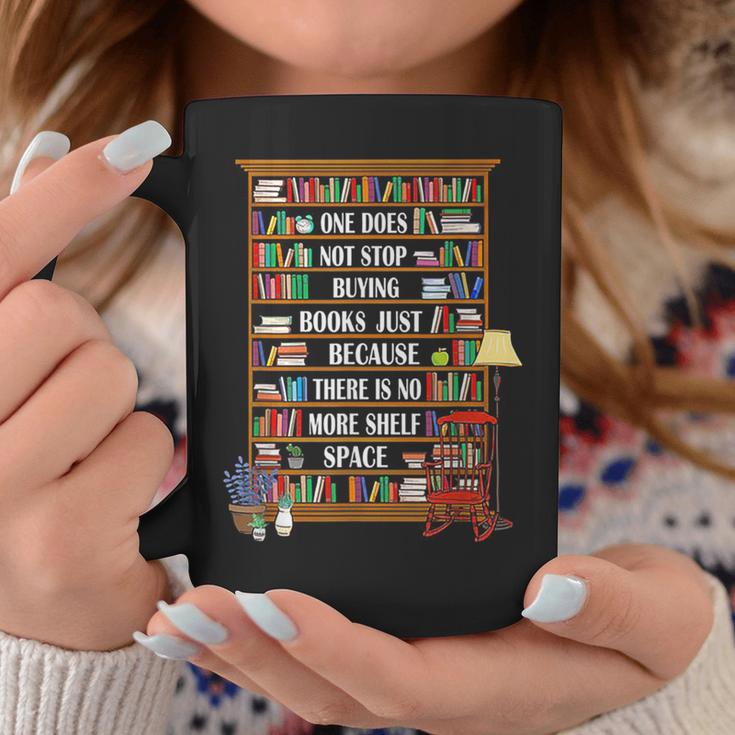 One Does Not Stop Buying Books Just Because There Is No More Graphic Print Coffee Mug Unique Gifts
