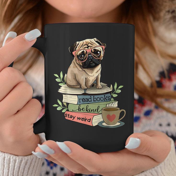 Pug Dog Reading Book Coffee Read Books Be Kind Stay Weird Graphic Print Coffee Mug Unique Gifts Pug Dog Reading Book Coffee Read Books Be Kind Stay Weird Graphic Print Coffee Mug Unique Gifts