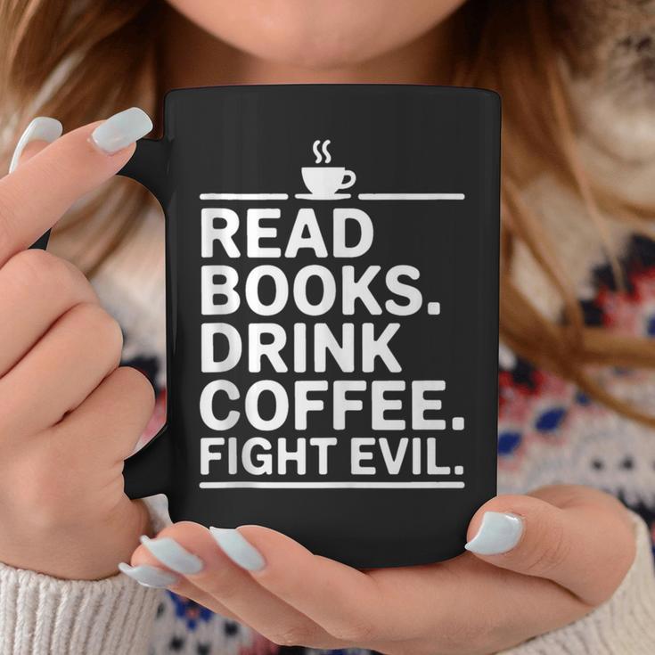 Read Books Drink Coffee Fight Evil Graphic Print Coffee Mug Unique Gifts