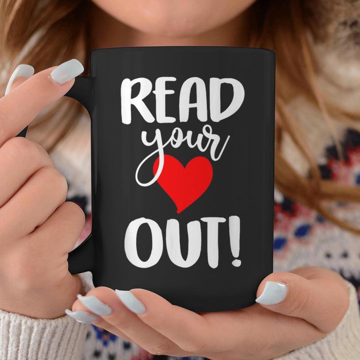 Read Your Heart Out Book Reading For Women & Men Graphic Print Coffee Mug Unique Gifts Read Your Heart Out Book Reading For Women & Men Graphic Print Coffee Mug Unique Gifts