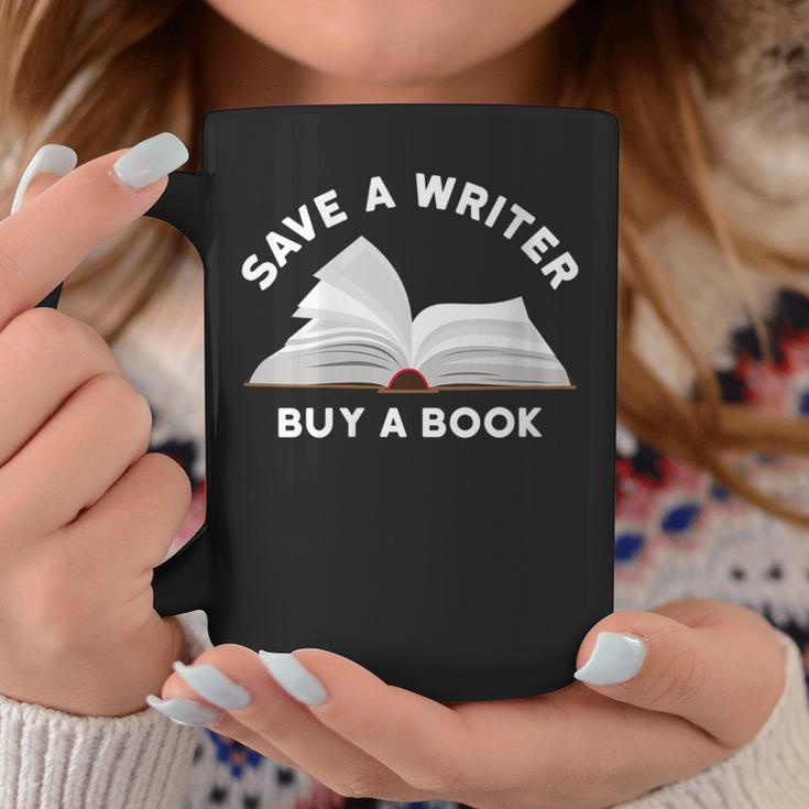 Save a Writer Buy a Book Published Author Writer Graphic Print Coffee Mug Unique Gifts