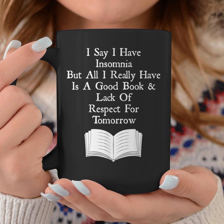 I Say I Have Insomnia But All I Have Is A Good Book Graphic Print Coffee Mug Unique Gifts