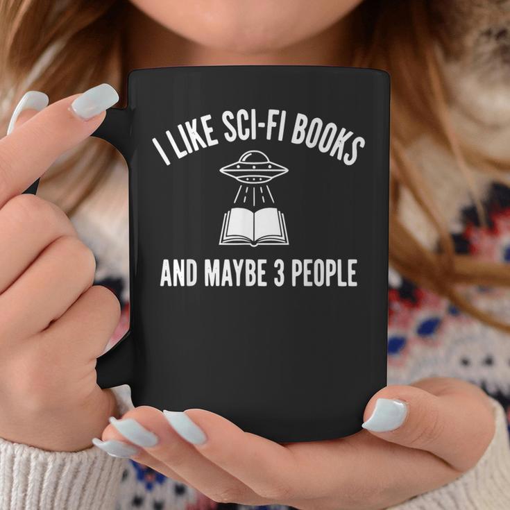 I Like Sci-Fi Books And Maybe 3 People Graphic Print Coffee Mug Unique Gifts