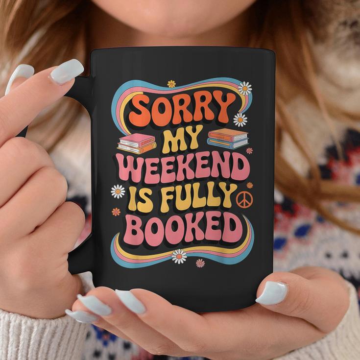 Sorry My Weekend Is Fully Booked Book Lovers Present Graphic Print Coffee Mug Unique Gifts