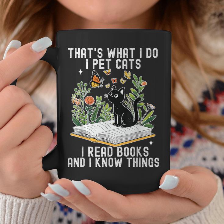 That's What I Do I Pet Cats I Read Books And I Know Things Graphic Print Coffee Mug Unique Gifts