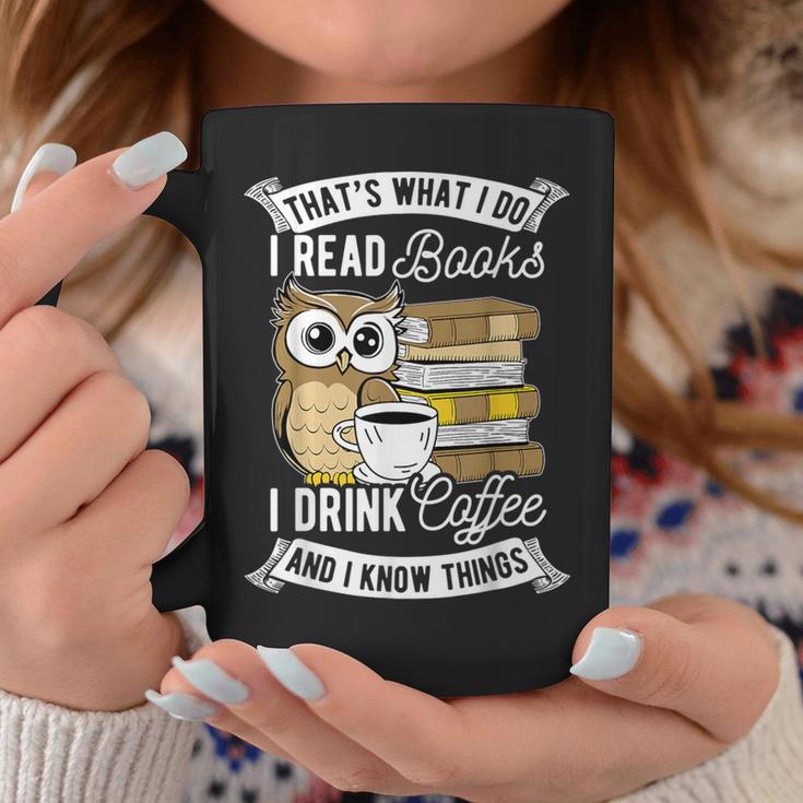 That's What I Do I Read Book I Drink Coffee & I Know Things Graphic Print Coffee Mug Unique Gifts