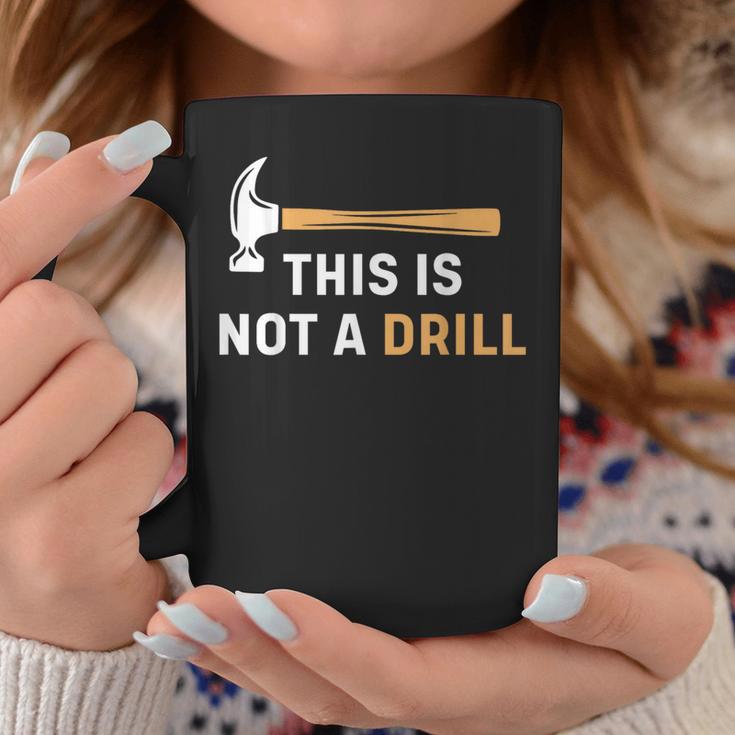 This Is Not A Drill Carpenter Woodworking メンズ コーヒーマグ 面白い贈り物