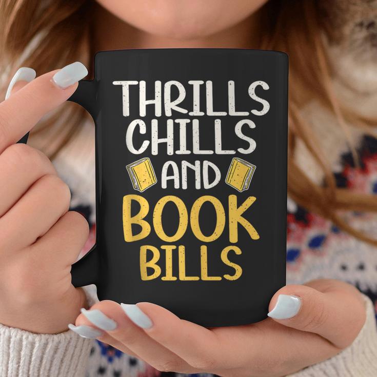 Thrills Chills And Books Bills Thriller Graphic Print Coffee Mug Unique Gifts Thrills Chills And Books Bills Thriller Graphic Print Coffee Mug Unique Gifts