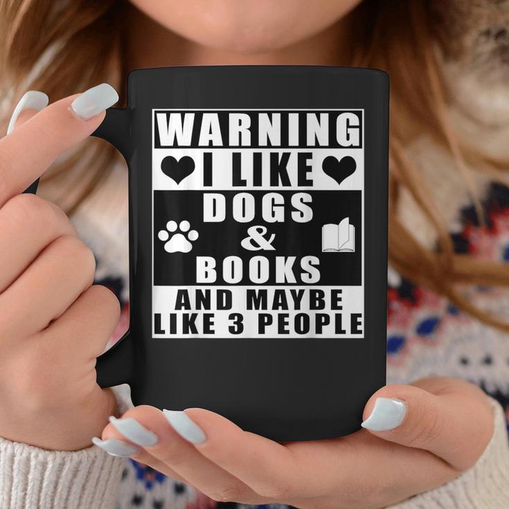 Warning I Like Dogs And Books And Maybe Like 3 People Graphic Print Coffee Mug Unique Gifts