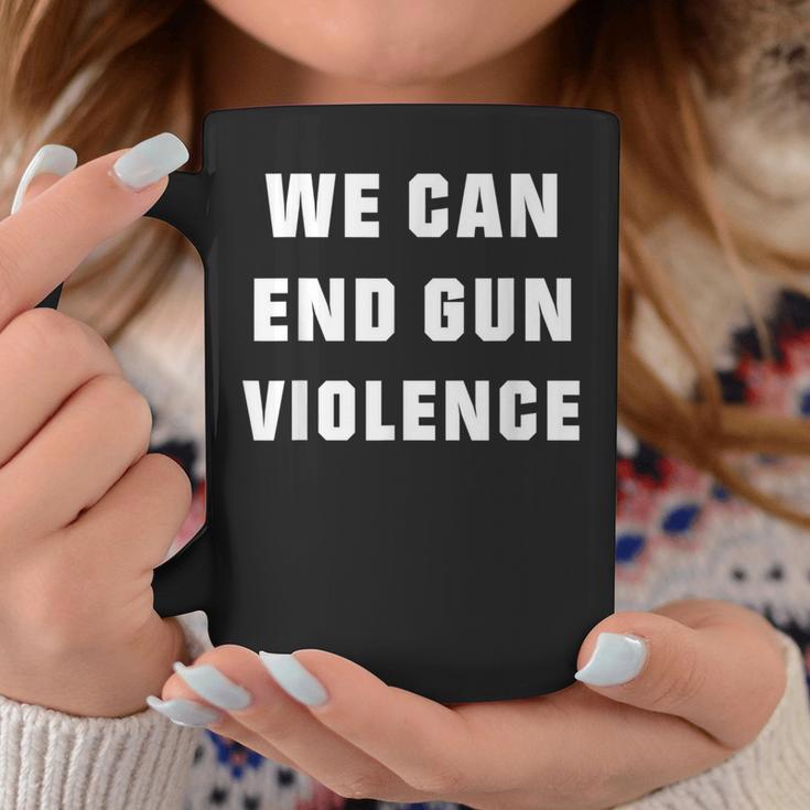 We Can End Guniolence アンチガンプロテストtシャツ 十分なシャツ コーヒーマグ 面白い贈り物