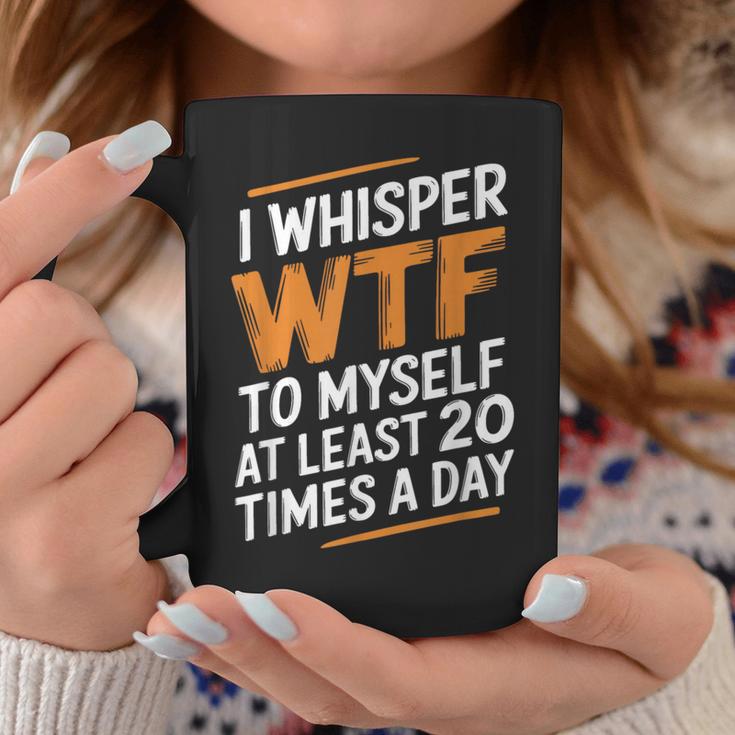 I Whisper Wtf To Myself Like 毎日20回 コーヒーマグ 面白い贈り物