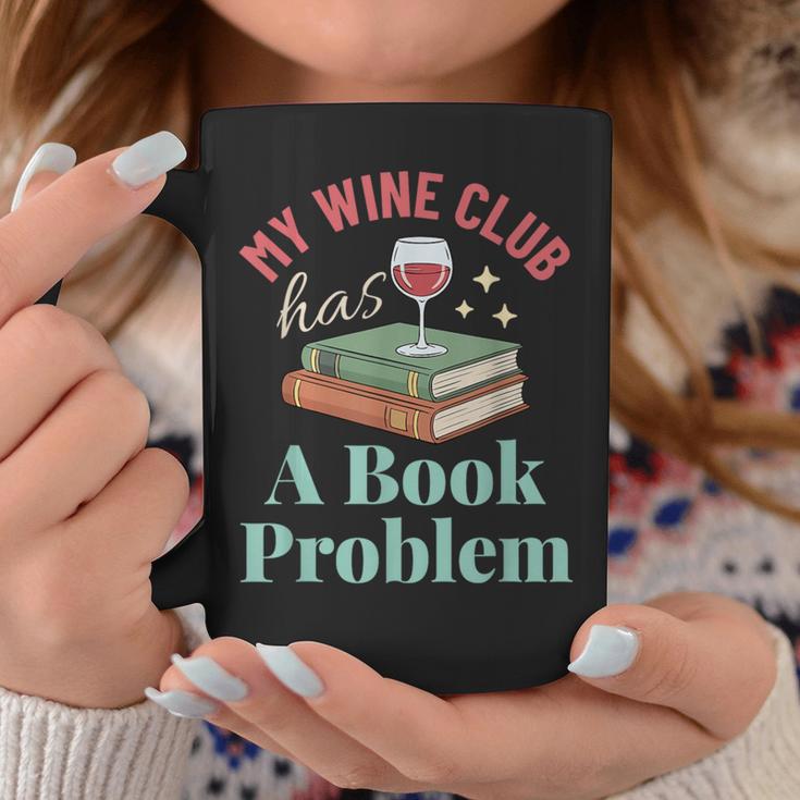 My Wine Club Has a Book Problem Graphic Print Coffee Mug Unique Gifts