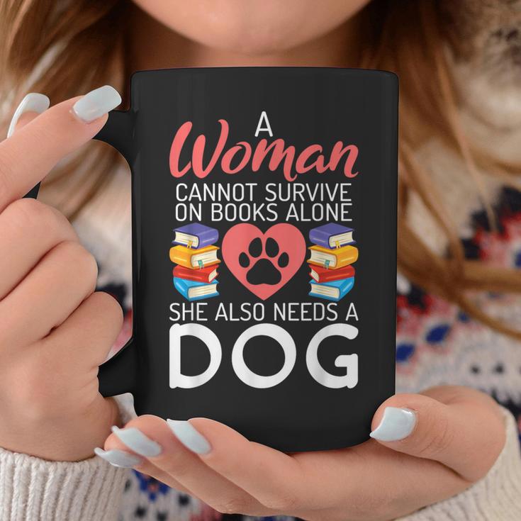 A Woman Cannot Survive On Books Alone She Also Needs a Dog Graphic Print Coffee Mug Unique Gifts