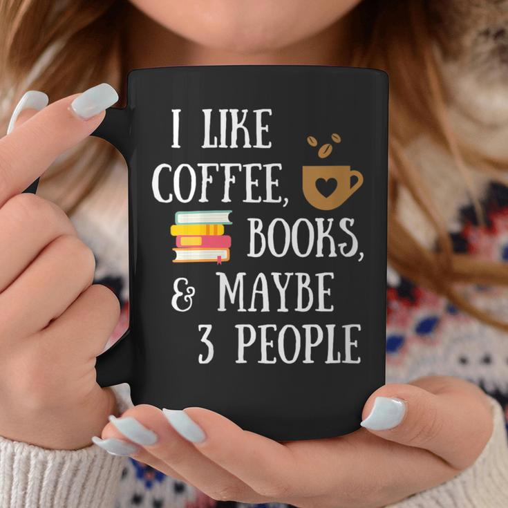 Women's Reader Quote I Like Coffee Books & Maybe 3 People Reading Graphic Print Coffee Mug Unique Gifts