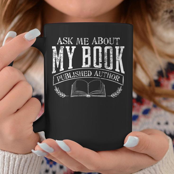 Writer Ask Me About My Book T-Shirt T-Shirt Graphic Print Coffee Mug Unique Gifts