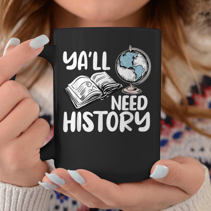 Y'All Need History Historical Book Teacher Student For Men Women Kids Graphic Print Coffee Mug Unique Gifts