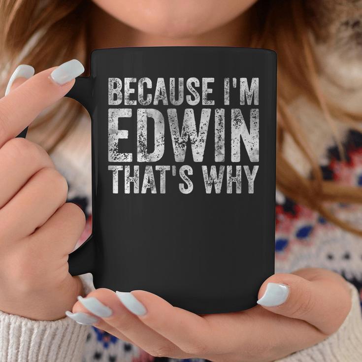 面白い名前入りシャツ Because I'm Edwin That's Why コーヒーマグ 面白い贈り物