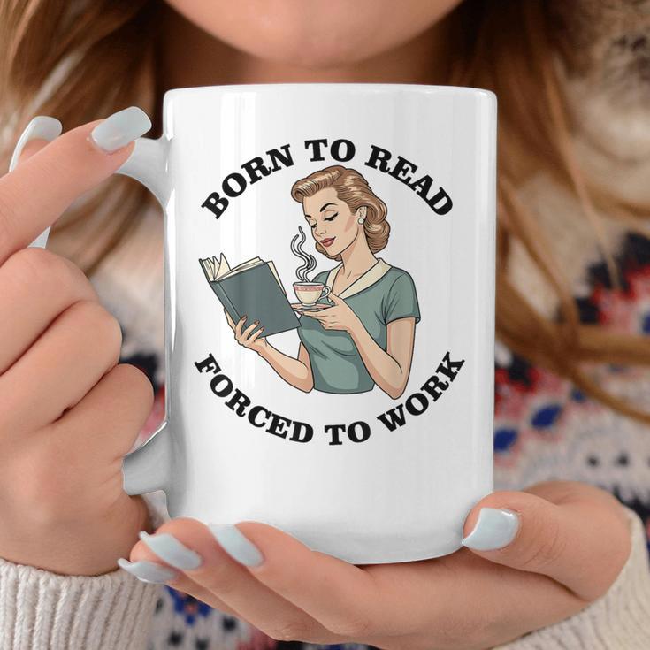Born To Read Forced To Work Bibliophiles Book Lover Graphic Print Coffee Mug Unique Gifts