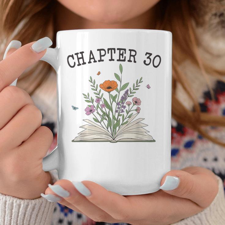 Chapter 30 Book Lovers & Readers 30th Birthday Wildflowers Graphic Print Coffee Mug Unique Gifts