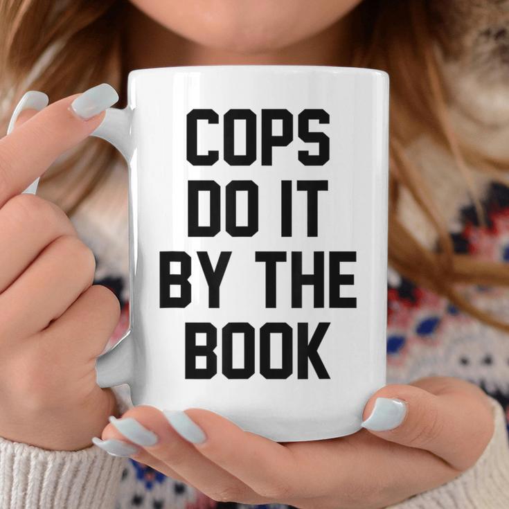 Cops Do It By The Book Graphic Print Coffee Mug Unique Gifts Cops Do It By The Book Graphic Print Coffee Mug Unique Gifts